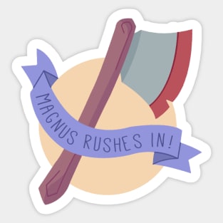 Magnus Rushes In Sticker